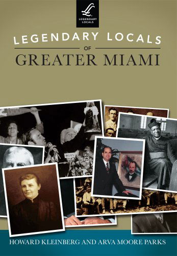 Cover for Arva Moore Parks · Legendary Locals of Greater Miami (Paperback Bog) (2013)