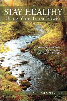 Cover for Axel Menzefricke · Stay Healthy Using Your Inner Power (Paperback Book) (2012)