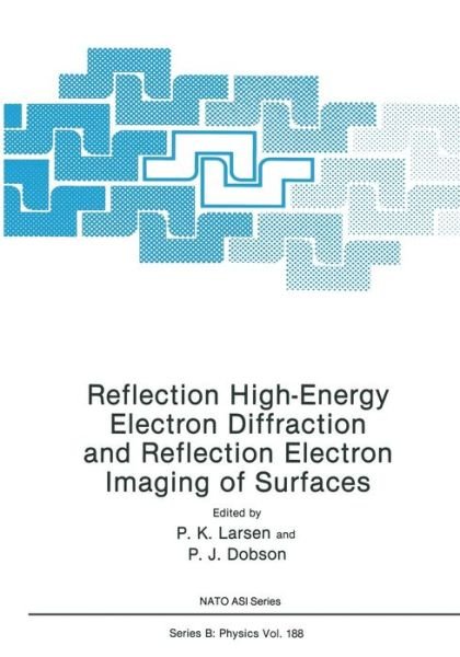 P K Larsen · Reflection High-Energy Electron Diffraction and Reflection Electron Imaging of Surfaces - NATO Science Series B (Paperback Book) [Softcover reprint of the original 1st ed. 1988 edition] (2012)