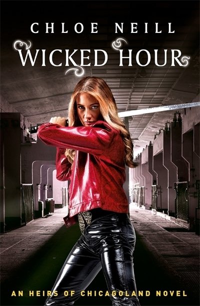 Cover for Chloe Neill · Wicked Hour: An Heirs of Chicagoland Novel - Heirs of Chicagoland (Paperback Book) (2019)
