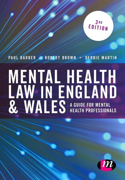 Cover for Robert A. Brown · Mental Health Law in England and Wales: A Guide for Mental Health Professionals - Mental Health in Practice Series (Paperback Book) [3 Revised edition] (2016)