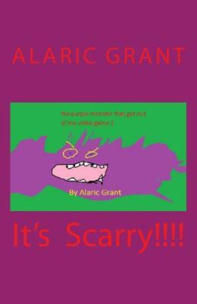 Cover for Alaric Grant · The Purple Monster That Got Out of My Video Game (book 2) (Pocketbok) (2012)