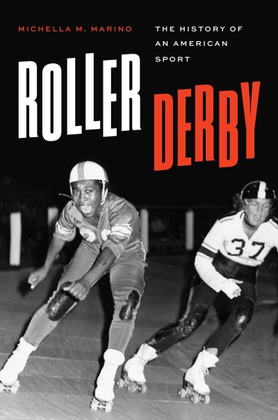 Cover for Michella M. Marino · Roller Derby: The History of an American Sport (Gebundenes Buch) (2021)
