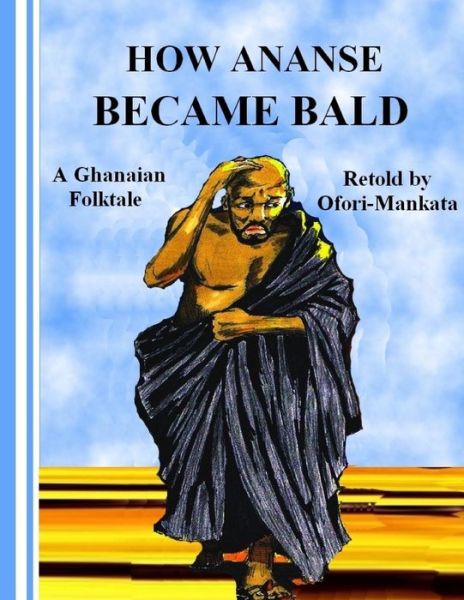 Cover for Mr Ofori-mankata · How Ananse Became Bald (Paperback Book) (2012)