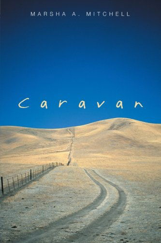 Caravan - Marsha A. Mitchell - Livros - Lulu Publishing Services - 9781483403823 - 9 de outubro de 2013