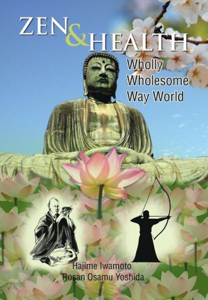 Cover for Hajime Rosan Osamu Yoshida Iwamoto · Zen &amp; Health: Wholly Wholesome Way World (Hardcover Book) (2013)