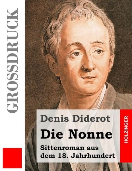 Cover for Denis Diderot · Die Nonne (Grossdruck): Sittenroman Aus Dem 18. Jahrhundert (Taschenbuch) (2013)