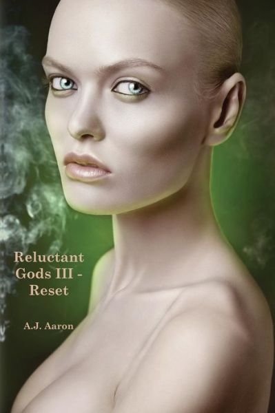 Cover for A J Aaron · Reluctant Gods III - Reset (Pocketbok) (2013)