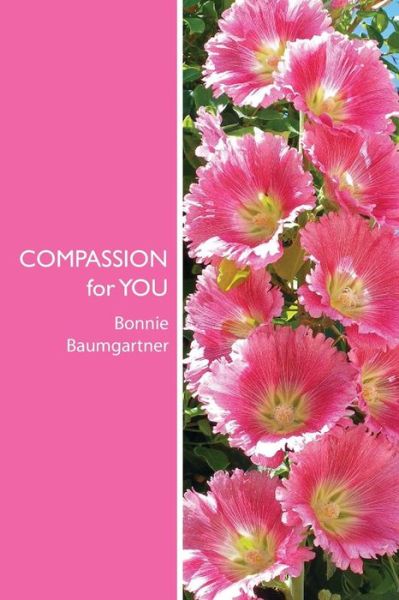 Cover for Bonnie Baumgartner M.ed. · Compassion for You: Entrained with Light (Paperback Book) [Lrg edition] (2013)