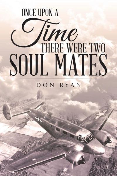 Once Upon a Time There Were Two Soul Mates - Don Ryan - Książki - WestBow Press - 9781490838823 - 4 czerwca 2014