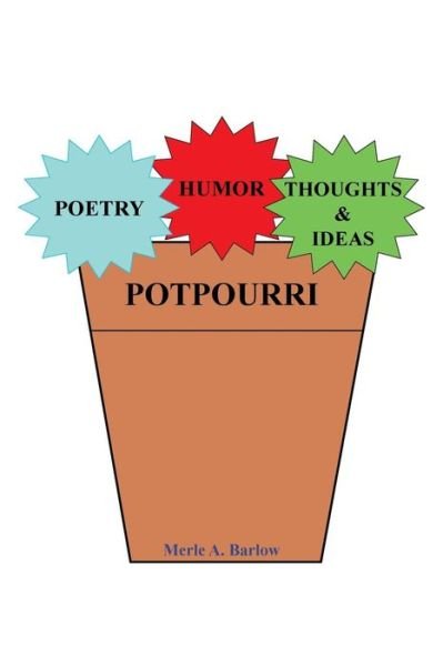 Cover for Merle a Barlow · Poetry, Humor, Thoughts and Ideas (Paperback Bog) (2015)