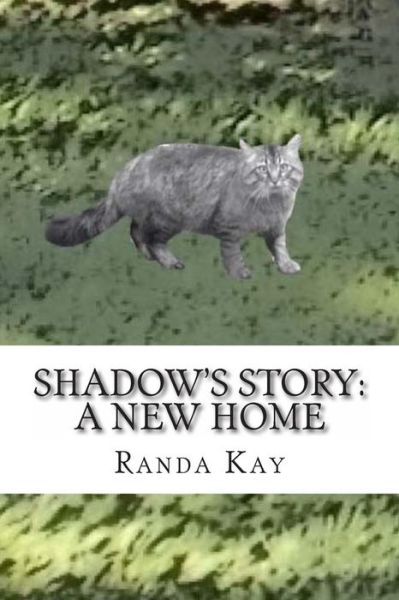 Cover for Randa Kay · Shadow's Story: a New Home (Paperback Book) (2013)