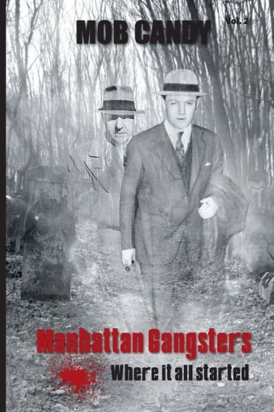 Cover for Frank Dimatteo · Mob Candy: Manhattan Gangsters Where It All Started (Paperback Bog) (2013)