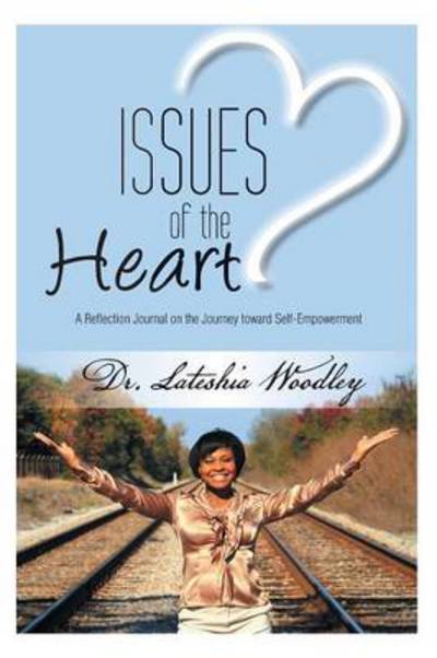 Cover for Dr Lateshia Woodley · Issues of the Heart: Reflection Journal (Pocketbok) (2014)