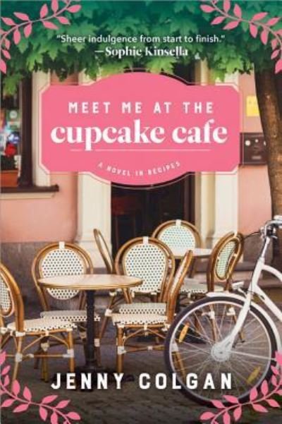 Cover for Jenny Colgan · Meet Me at the Cupcake Cafe A Novel in Recipes (Bok) (2019)