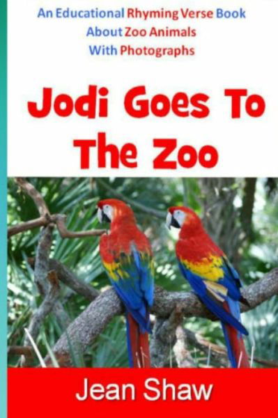 Cover for Jean Shaw · Jodi Goes to the Zoo: Rhyming Verse Book (Pocketbok) (2013)