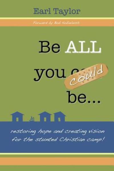 Cover for Earl D Taylor · Be All You Could Be (Paperback Book) (2014)