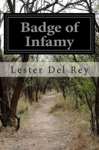 Cover for Lester Del Rey · Badge of Infamy (Paperback Book) (2014)