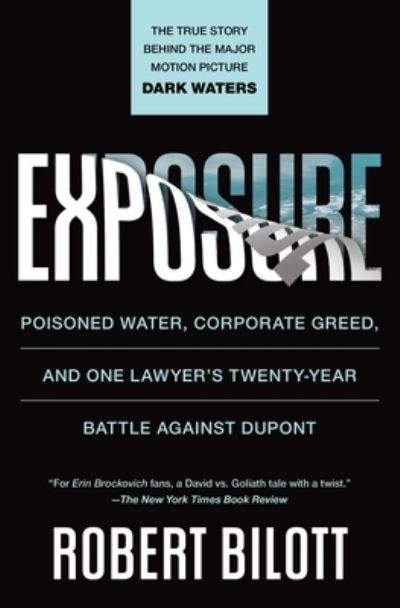 Cover for Robert Bilott · Exposure Poisoned Water, Corporate Greed, and One Lawyer's Twenty-Year Battle Against Dupont (Buch) (2020)
