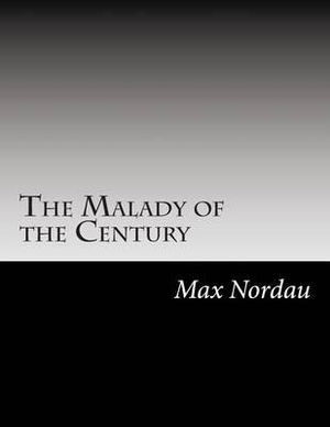Cover for Max Simon Nordau · The Malady of the Century (Paperback Book) (2015)