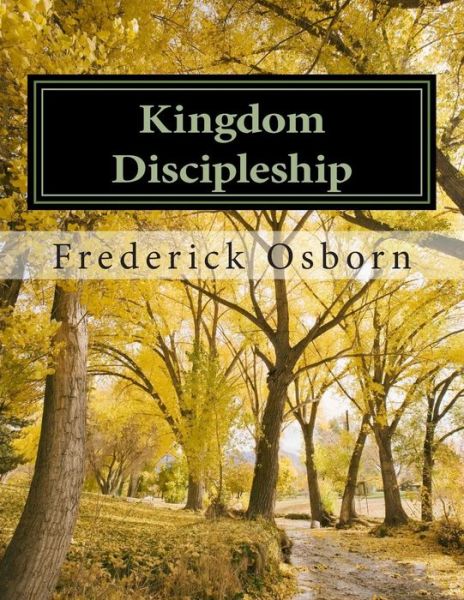 Cover for Frederick Osborn · Kingdom Discipleship: Becoming a Disciple Like Jesus (Paperback Book) (2014)