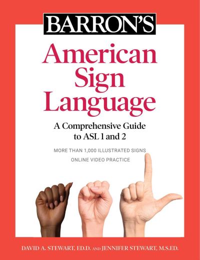 American Sign Language A Comprehensive Guide to ASL 1 and 2 with Online Video Practice - David A. Stewart - Kirjat - Kaplan Publishing - 9781506263823 - tiistai 5. tammikuuta 2021