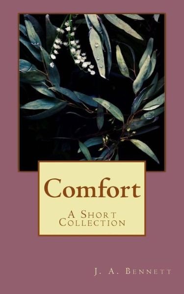 Cover for J a Bennett · Comfort - a Short Collection (Paperback Book) (2015)