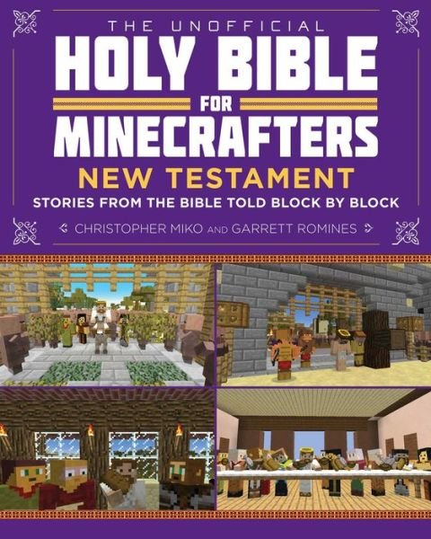 Cover for Christopher Miko · The Unofficial Holy Bible for Minecrafters: New Testament: Stories from the Bible Told Block by Block (Paperback Bog) (2016)