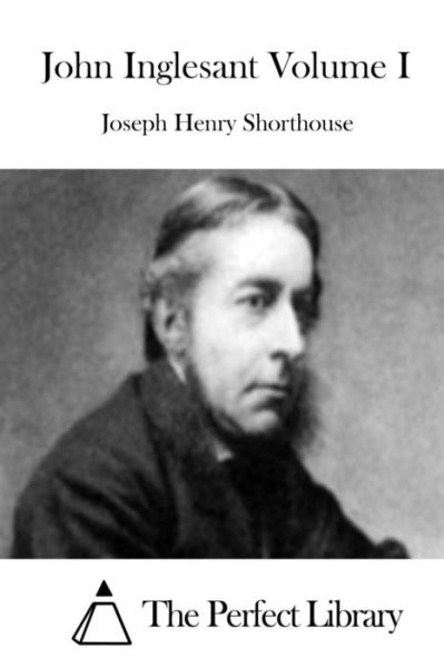 Cover for Joseph Henry Shorthouse · John Inglesant Volume I (Taschenbuch) (2015)