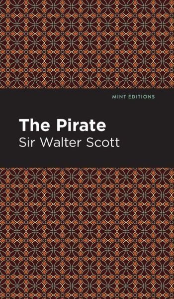 Cover for Scott, Walter, Sir · The Pirate - Mint Editions (Hardcover Book) (2021)
