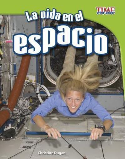 La Vida En El Espacio - Christine Dugan - Books - Capstone Press - 9781515751823 - August 1, 2017