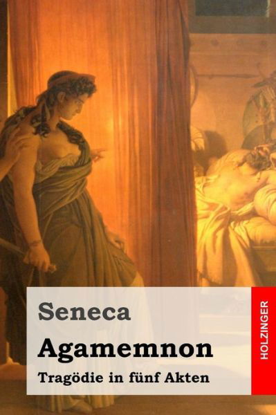 Cover for Seneca · Agamemnon: Tragodie in Funf Akten (Taschenbuch) (2015)