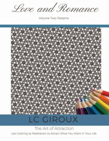 Cover for Lc Giroux · Love and Romance Vol. 2 Patterns: the Art of Attraction (Pocketbok) (2015)