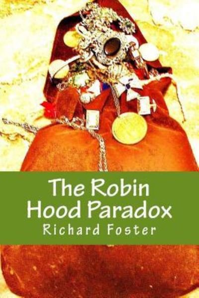 Cover for Richard Foster · The Robin Hood Paradox (Pocketbok) (2015)
