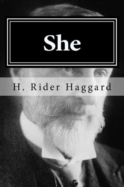 She - Sir H Rider Haggard - Boeken - Createspace Independent Publishing Platf - 9781519753823 - 8 december 2015