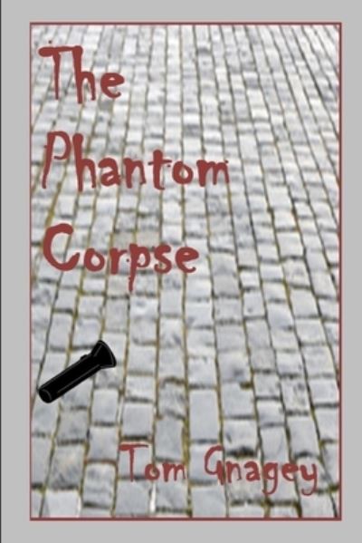 Cover for Tom Gnagey · Phantom Corpse (Paperback Book) (2017)