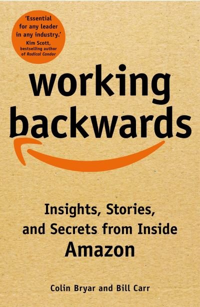 Cover for Colin Bryar · Working Backwards: Insights, Stories, and Secrets from Inside Amazon (Hardcover Book) (2021)