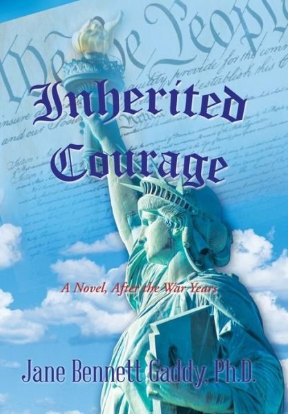 Cover for Gaddy, Jane Bennett, PH D · Inherited Courage: A Novel, After the War Years (Hardcover Book) (2018)
