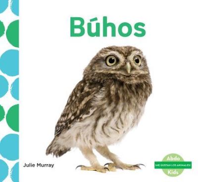 Cover for Julie Murray · Búhos (Book) (2017)