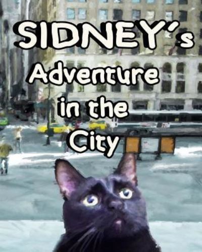 Cover for Lori G Taylor · Sidney's Adventure in the City (Paperback Book) (2016)