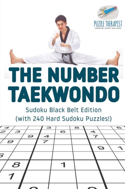 Cover for Puzzle Therapist · The Number Taekwondo Sudoku Black Belt Edition (with 240 Hard Sudoku Puzzles!) (Paperback Book) (2017)