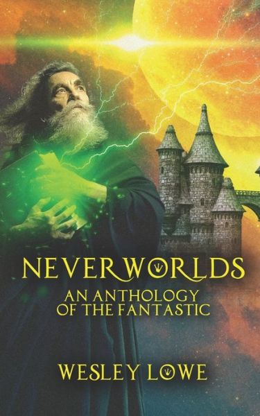 Wesley Lowe · Neverworlds (Paperback Bog) (2017)