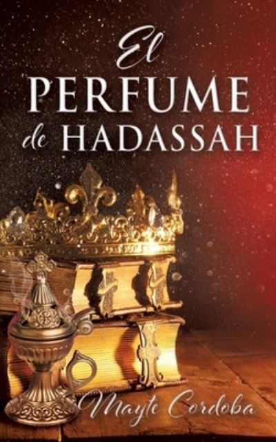 Cover for Mayte Cordoba · Perfume de Hadassah (Book) (2018)