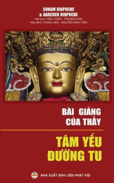 Cover for Sonam Rinpoche Garchen Rinpoche · Bai gi?ng c?a Th?y (Paperback Book) (2017)