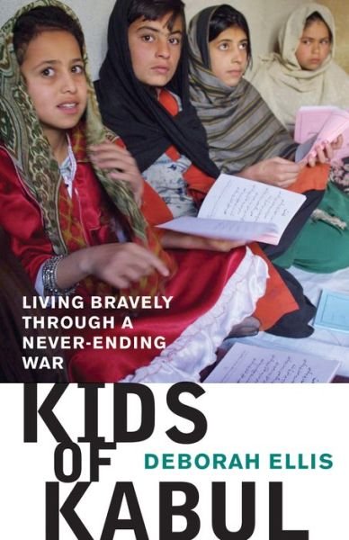 Cover for Deborah Ellis · Kids of Kabul: Living Bravely through a Never-ending War (Paperback Book) (2018)