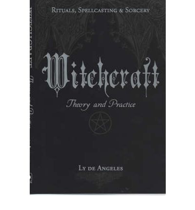 Witchcraft: Theory and Practice - Ly De Angeles - Bücher - Llewellyn Publications,U.S. - 9781567187823 - 8. November 2000