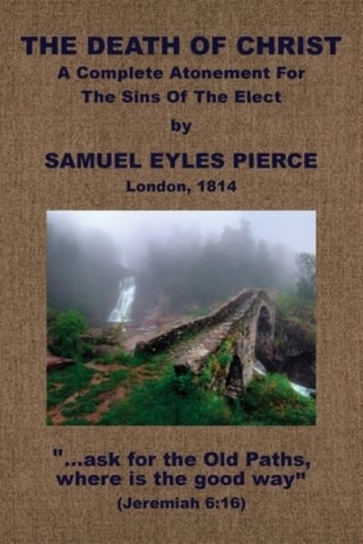 Cover for Samuel Eyles Pierce · Death of Christ, a Complete Atonement for the Sins of the Elect (N/A) (2021)