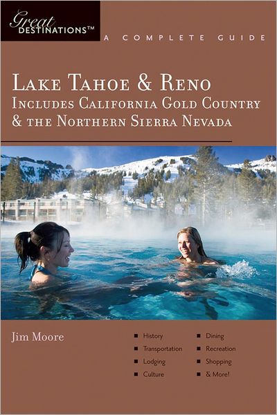 Cover for Jim Moore · Explorer's Guide Lake Tahoe &amp; Reno: Includes California Gold Country &amp; the Northern Sierra Nevada: A Great Destination - Explorer's Great Destinations (Paperback Book) (2008)