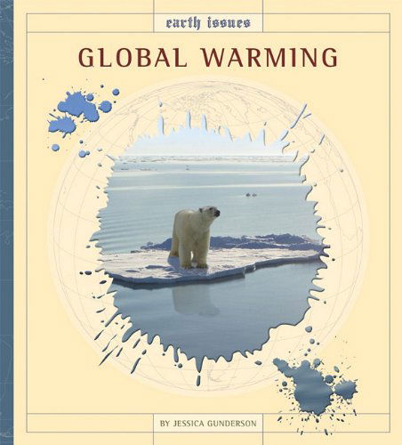 Cover for Jessica Gunderson · Global Warming (Earth Issues) (Hardcover Book) (2010)