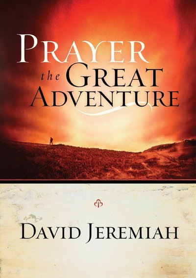 Cover for David Jeremiah · Prayer: The Great Adventure (Pocketbok) (2004)